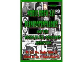 Livro Noble Drew Ali Plenipotentiaries And the Negro Black Coloured Addiction de Kudjo Adwo El (Inglês)