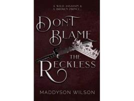 Livro Dont Blame the Reckless de Maddyson Wilson (Inglês)