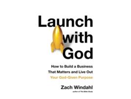 Livro Launch with God How to Build a Business That Matters and Live Out Your GodGiven Purpose de Zach Windahl (Inglês)