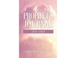 Livro A Prophets Journal 20162020 de Catherine Hudson (Inglês)