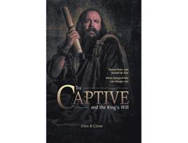 Livro The Captive and the Kings Will Simon Peter was bound by fear What changed him can change you de John R Cross (Inglês)