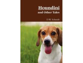 Livro Houndini and Other Tales D.W. Schmidt (Inglês)