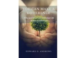 Livro YOU CAN MAKE A DIFFERENCE Why and How Your Christian Life Makes a Difference de Edward D Andrews (Inglês)