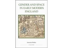 Livro Gender and Space in Early Modern England Royal Historical Society Studies in History New Series 55 de Amanda Flather (Inglês)