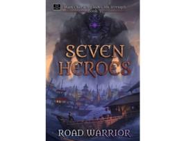 Livro Seven Heroes - Book 3 of Main Character hides his Strength de Road Warrior (Inglês)