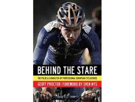 Livro Behind the Stare The Pulse Character of Professional European Cyclocross de Geoff Proctor (Inglês)