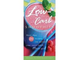 Livro LowCarb Smoothies More Than 135 Recipes to Satisfy Your Sweet Tooth Without Guilt de Donna Pliner Rodnitzky (Inglês)