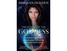 Livro The Power of the Goddess A Womans Journey to Awakening Cultivating and Sustaining Her Power de Marjean Holden (Inglês)