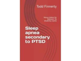 Livro Sleep apnea secondary to PTSD Nexus letters for Veterans VA disability claims de Todd Finnerty (Inglês)