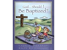 Livro GodShould I Be Baptized de Laurie Donahue (Inglês)