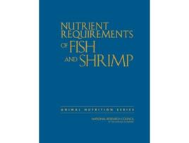 Livro Nutrient Requirements of Fish and Shrimp de National Research Council, Division On Earth And Life Studies et al. (Inglês)