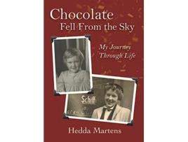 Livro Chocolate Fell From the Sky My Journey Through Life de Hedda Martens (Inglês)