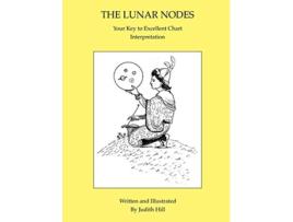 Livro The Lunar Nodes Your Key to Excellent Chart Interpretation de Judith A Hill (Inglês)