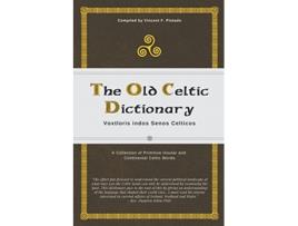 Livro The Old Celtic Dictionary Voxtloris indos Senos Celticos de Vincent F Pintado (Inglês)