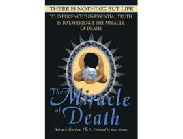 Livro The Miracle of Death There Is Nothing But Life de Betty J Kovacs (Inglês)
