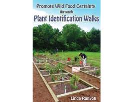 Livro Promote Wild Food Certainty Through Plant Identification Walks de Linda Runyon (Inglês)