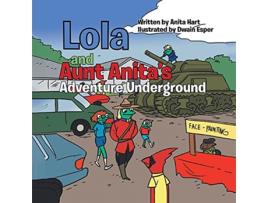 Livro Lola and Aunt Anitas Adventure Underground de Anita Hart (Inglês)