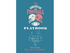 Livro My American Football Playbook Dotted Bullet Journal de Blank Classic (Inglês)
