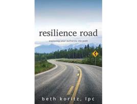 Livro resilience road exploring your authentic life path de lpc beth koritz (Inglês)
