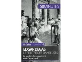 Livro Edgar Degas le peintre des danseuses La passion du mouvement et de linstantané Artistes French Edition de MarieJulie Malache 50minutes (Francês)