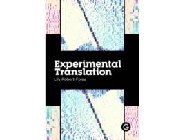 Livro Experimental Translation de Lily Robert-Foley (Inglês)