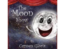 Livro The Moon Show Kid Astronomy de Carmen Gloria (Inglês)