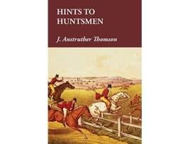 Livro Hints to Huntsmen de J Anstruther Thomson (Inglês)