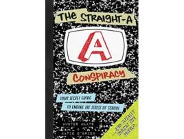 Livro The StraightA Conspiracy Your Secret Guide to Ending the Stress of School and Totally Ruling the World de Hunter Maats Katie OBrien (Inglês)