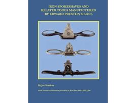 Livro Iron Spokeshaves and Related Tools Manufactured by Edward Preston Sons de Joe Stankus (Inglês)