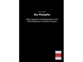 Livro Die Pfeilgifte Nach eigenen toxikologischen und ethnologischen Untersuchungen German Edition de Louis Lewin (Alemão)