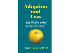 Livro Adoption and Loss The Hidden Grief de Evelyn Robinson (Inglês)
