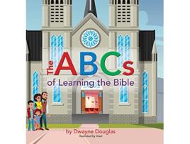 Livro The ABCs of Learning the Bible de Dwayne Douglas (Inglês)