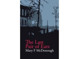 Livro The Last Pair of Ears Mary F McDonough (Inglês)