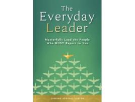 Livro The Everyday Leader Masterfully Lead the People Who Must Report to You de Lindiwe Stovall Lester (Inglês)