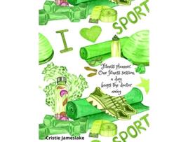 Livro Fitness plannerOne fitness session a day keeps the doctor away de Cristie Jameslake (Inglês)