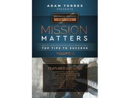 Livro Mission Matters Worlds Leading Entrepreneurs Reveal Their Top Tips To Success Business Leaders Vol4 de Adam Torres (Inglês)