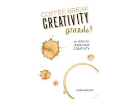 Livro Coffee Break Creativity Grande de Maria Gatling (Inglês)
