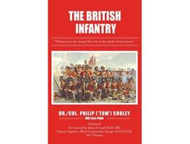 Livro The British Infantry de Dr Philip tom Cobley Mbe Late Para (Inglês)
