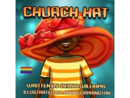 Livro CHURCH HAT A Colorful Illustrated Childrens Book About the Joy of Being Loved As You Are de Debra Williams (Inglês)