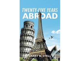 Livro TwentyFive Years Abroad de Larry B Stell (Inglês)