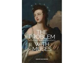 Livro The Problem with Muses Notes on Everyday Creativity de David Duchemin (Inglês)