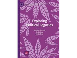 Livro Exploring Political Legacies Building a Sustainable Political Economy SPERI Research Policy de Stephen Farrall, Colin Hay et al. (Inglês - Capa Dura)