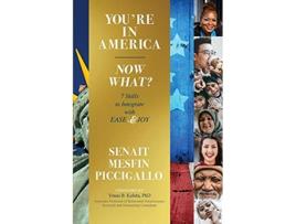 Livro Youre in America Now What 7 Skillsets to Integrate with Ease and Joy de Senait Mesfin Piccigallo (Inglês)