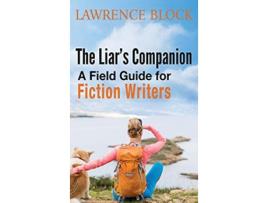 Livro The Liars Companion A Field Guide for Fiction Writers de Lawrence Block (Inglês - Capa Dura)