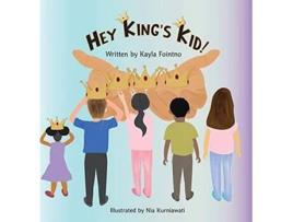 Livro Hey Kings Kid de Kayla J Fointno (Inglês)