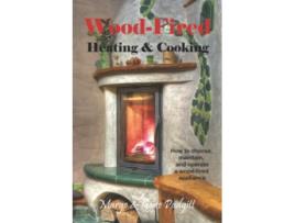 Livro WoodFired Heating and Cooking How to choose maintain and operate a woodfired appliance de Marge Padgitt Gene Padgitt (Inglês)