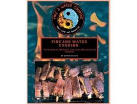 Livro Fire and Water Cooking The Fusion of Smoking Grilling and Sous Vide Cooking de Darrin Wilson (Inglês)