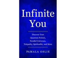 Livro Infinite You Discover Your Quantum Powers Parallel Universes Telepathy Spirituality and More de Pamala Oslie (Inglês)