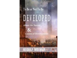 Livro To Be or Not to Be Developed de Reidulf Molvaer (Inglês)