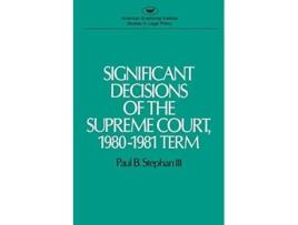 Livro Significant Decisions Of The Supreme Court 19801981 Term de John C Jeffries Jr Distinguished Professor Of Law And John V Ray Research Professor Paul B Stephan (Inglês)